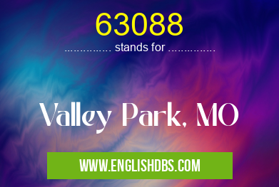 63088 means Valley Park, MO 63088