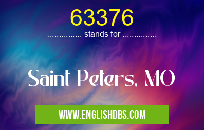 63376 means Saint Peters, MO 63376