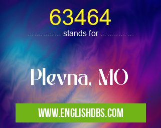 63464 means Plevna, MO 63464