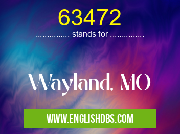 63472 means Wayland, MO 63472