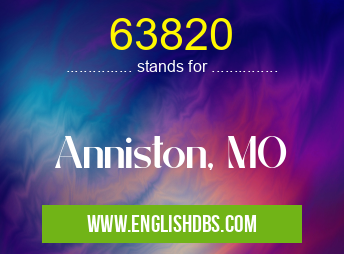 63820 means Anniston, MO 63820