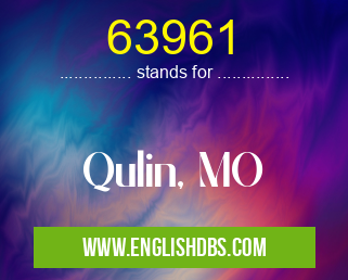 63961 means Qulin, MO 63961