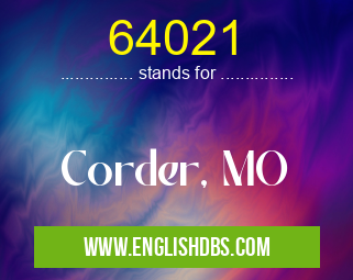 64021 means Corder, MO 64021