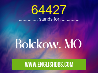 64427 means Bolckow, MO 64427