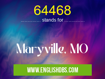 64468 means Maryville, MO 64468