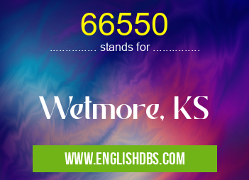 66550 means Wetmore, KS 66550