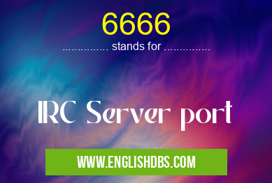 6666 means IRC Server port 6666
