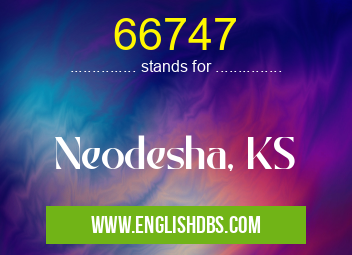 66747 means Neodesha, KS 66747