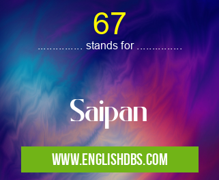 67 means Saipan 67