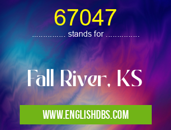 67047 means Fall River, KS 67047