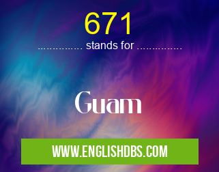 671 means Guam 671