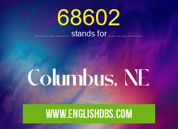 68602 means Columbus, NE 68602