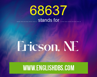68637 means Ericson, NE 68637