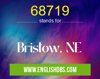 68719 means Bristow, NE 68719
