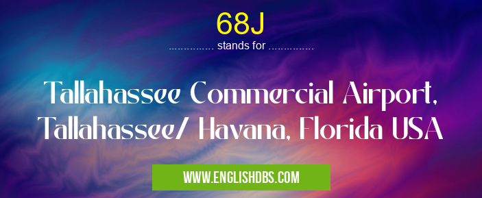 68J means Tallahassee Commercial Airport, Tallahassee/ Havana, Florida USA 68J