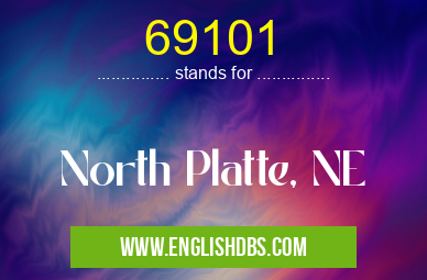 69101 means North Platte, NE 69101