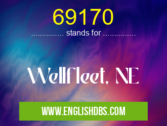 69170 means Wellfleet, NE 69170