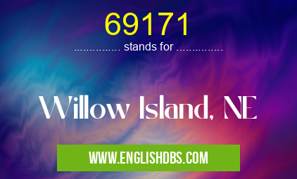 69171 means Willow Island, NE 69171