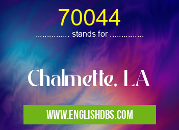 70044 means Chalmette, LA 70044