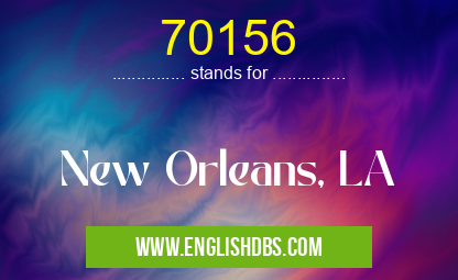 70156 means New Orleans, LA 70156