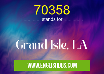 70358 means Grand Isle, LA 70358