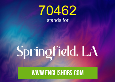 70462 means Springfield, LA 70462