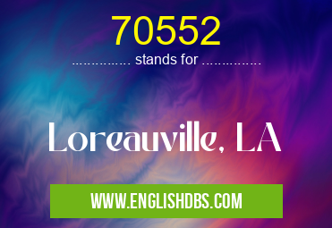70552 means Loreauville, LA 70552