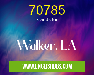 70785 means Walker, LA 70785