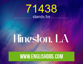 71438 means Hineston, LA 71438
