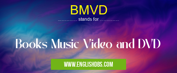 BMVD means Books Music Video and DVD BMVD