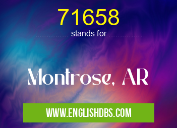 71658 means Montrose, AR 71658