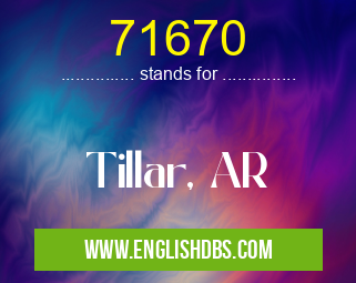 71670 means Tillar, AR 71670