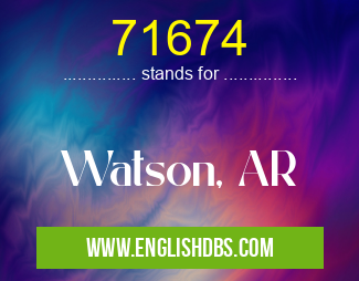 71674 means Watson, AR 71674