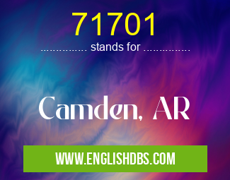 71701 means Camden, AR 71701