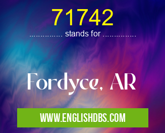 71742 means Fordyce, AR 71742