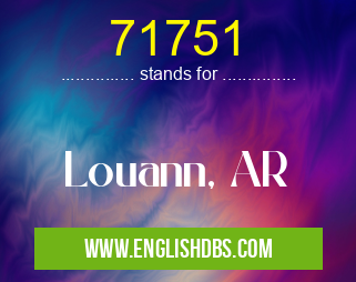 71751 means Louann, AR 71751