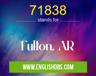 71838 means Fulton, AR 71838