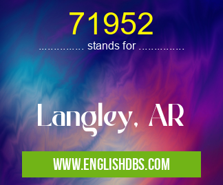 71952 means Langley, AR 71952