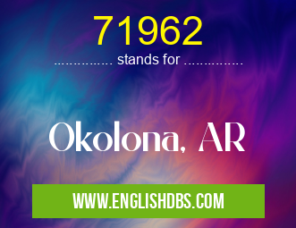 71962 means Okolona, AR 71962