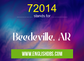 72014 means Beedeville, AR 72014