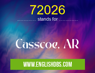 72026 means Casscoe, AR 72026