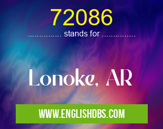 72086 means Lonoke, AR 72086