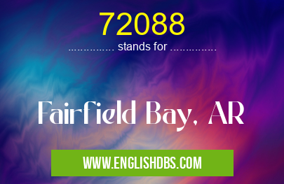 72088 means Fairfield Bay, AR 72088