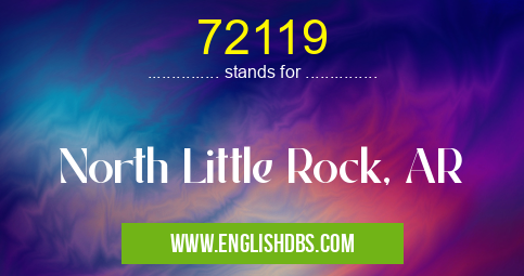 72119 means North Little Rock, AR 72119