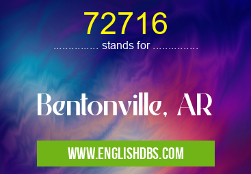 72716 means Bentonville, AR 72716