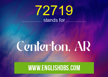 72719 means Centerton, AR 72719