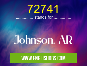 72741 means Johnson, AR 72741