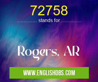 72758 means Rogers, AR 72758