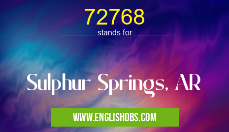 72768 means Sulphur Springs, AR 72768