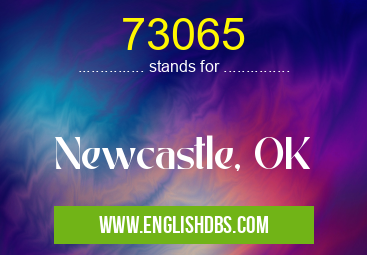 73065 means Newcastle, OK 73065
